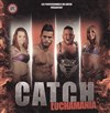 Show de Catch - LuchaMania - 