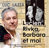 Lucien Rivka Barbara... et moi - 