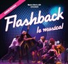 Flashback, le musical - 