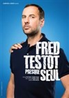 Fred Testot dans Presque Seul - 