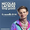 Nicolas Lacroix dans Trop Gentil - 