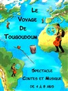 Le voyage de Tougoudoum - 