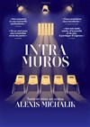 Intra Muros | d'Alexis Michalik - 