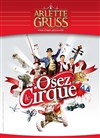 Cirque Arlette Gruss dans Osez le Cirque | - Valencienne - 