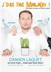 Damien Laquet dans J'suis pas malade ! - 