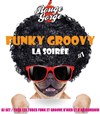 Funky groovy : La soirée - 
