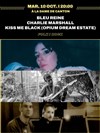 Bleu Reine + Charlie Marshall + Kiss Me Black - 