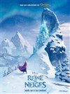 La reine des neiges | Précédé du spectacle La Féerie des eaux | En version française - 