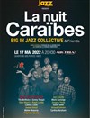 Big in Jazz Collective & Friends : La Nuit Caraïbes - 