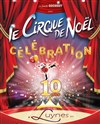 Cirque de Noël de la Famille Georget : Celebration - 