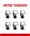 Notre Tchekhov - 