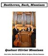 Quatuors pour (Violon, clarinette, violoncelle, piano) de Beethoven, Bach, Messiaen - 