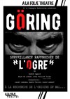 Göring, Surveillance rapprochée de l'ogre - 