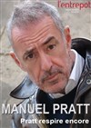 Manuel Pratt dans Pratt respire encore - 