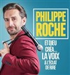 Philippe Roche dans Et Dieu créa la voix - 