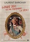 Laurent Bariohay dans Louis XVI, Ils me prennent la tête ! - 