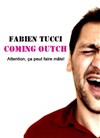 Fabien Tucci dans Coming Outch - 