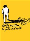 Daddy Papillon, la folie de l'exil - 