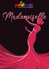 Mademoiselle, le nouveau spectacle musical de Podium Paris - 
