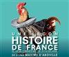 Une leçon d'histoire de France II : de 1515 au Roi Soleil - 