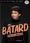Pierre Meslet dans Bâtard - 