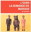 La demande en mariage + L'ours - 