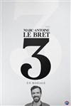 Marc-Antoine Le Bret dans 3 (en rodage) - 