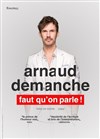 Arnaud Demanche dans Faut qu'on en parle ! - 