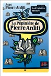 La pépinière de Pierre Arditi - 