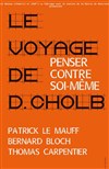 Le Voyage de D.Cholb ou Penser contre soi-même - 