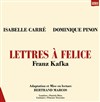 Lettres à Felice | avec Isabelle Carré, Dominique Pinon - 
