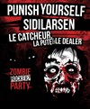 Punish Yourself + Sidilarsen + Le catcheur, la pute et le dealer : Rockerz Zombie - 