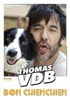 Thomas VDB dans Bon chien chien - 
