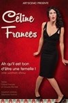 Céline Francès dans Ah qu'il est bon d'être une femelle - 