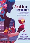 Anthocyane : Théâtre, Dégustation, Cocktail dînatoire - 