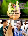 Cordes et corps légendaires : Musique et danse chinoise - 