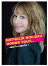 Nathalie Boileau dans Nathalie Boileau donne tout ... Sauf la recette - 