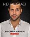 Nidhal Saadi dans Diplomatiquement incorrect - 
