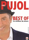 Yves Pujol dans Best Of, le meilleur du mieux - 
