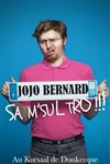 Jojo Bernard dans Sa M'Sul Tro ! - 