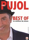 Yves Pujol dans Best Of, le meilleur du mieux - 