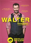 Walter dans Formidable ! - 