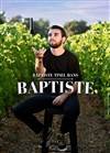 Baptiste Tinel dans Baptiste - 