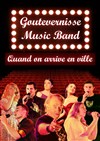 Goutevernisse Music Band : Quand on arrive en ville - 
