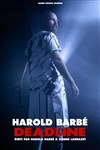Harold Barbé dans Deadline - 