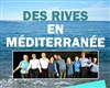 Des Rives en Méditerrannée - 