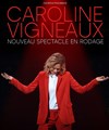 Caroline Vigneaux | Nouveau spectacle en rodage - 