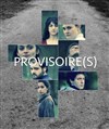 Provisoire(s) - 
