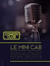 Le Mini Cab' Comedy Club - 