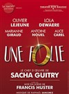 Une folie | mis en scène par Francis Huster, de Sacha Guitry - 